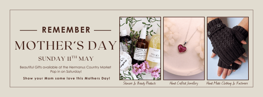 Mother’s Day in South Africa is fast approaching, falling on Sunday, the 11th of May this year. It's that cherished time to shower the wonderful mothers and grandmothers in our lives with love and appreciation. If you're searching for a gift that goes beyond the ordinary and speaks volumes, look no further than the vibrant Hermanus Country Market.